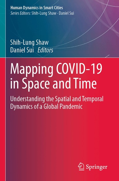 Shih-Lung Shaw, Daniel Sui - Mapping COVID-19 in Space and Time, Häftad