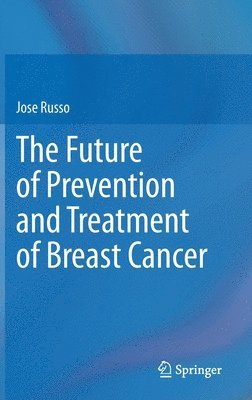 bokomslag The Future of Prevention and Treatment of Breast Cancer