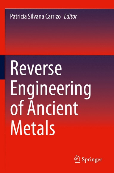 bokomslag Reverse Engineering of Ancient Metals