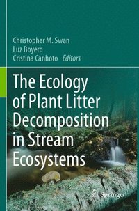 bokomslag The Ecology of Plant Litter Decomposition in Stream Ecosystems
