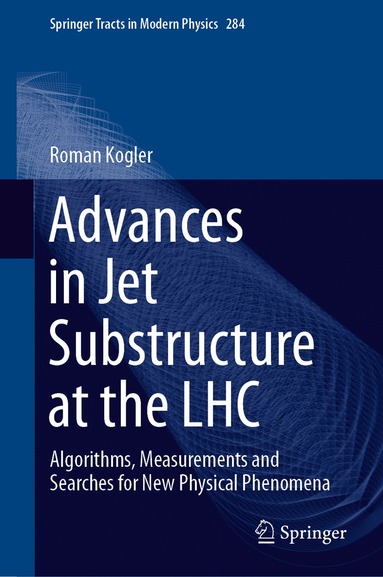 Roman Kogler - Advances in Jet Substructure at the LHC, Inbunden