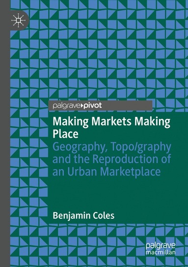 bokomslag Making Markets Making Place