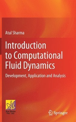 Atul Sharma - Introduction to Computational Fluid Dynamics, Inbunden