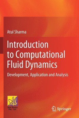 Atul Sharma - Introduction to Computational Fluid Dynamics, Häftad