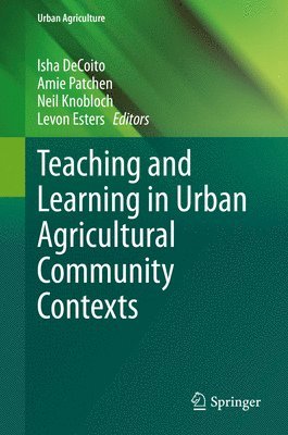 bokomslag Teaching and Learning in Urban Agricultural Community Contexts