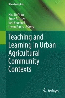 Teaching and Learning in Urban Agricultural Community Contexts 1