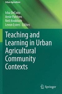 bokomslag Teaching and Learning in Urban Agricultural Community Contexts