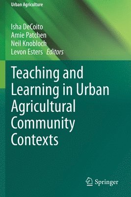 Teaching and Learning in Urban Agricultural Community Contexts 1