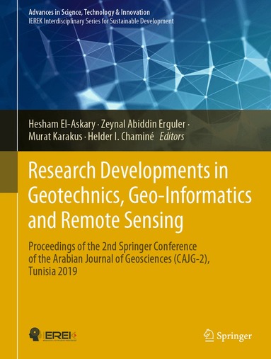 Hesham El-Askary, Zeynal Abiddin Erguler, Murat Karakus, Helder I. Chaminé - Research Developments in Geotechnics, Geo-Informatics and Remote Sensing, Inbunden