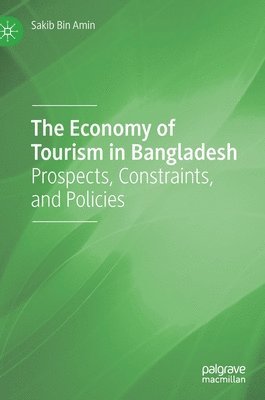 bokomslag The Economy of Tourism in Bangladesh