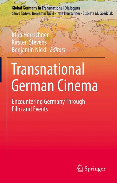 Irina Herrschner, Kirsten Stevens, Benjamin Nickl - Transnational German Cinema, Inbunden