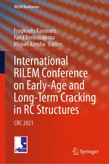 Fragkoulis Kanavaris, Farid Benboudjema, Miguel Azenha - International RILEM Conference on Early-Age and Long-Term Cracking in RC Structures, Inbunden