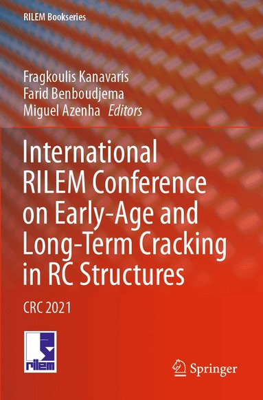 Fragkoulis Kanavaris, Farid Benboudjema, Miguel Azenha - International RILEM Conference on Early-Age and Long-Term Cracking in RC Structures, Häftad