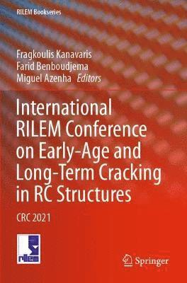 Fragkoulis Kanavaris, Farid Benboudjema, Miguel Azenha - International RILEM Conference on Early-Age and Long-Term Cracking in RC Structures, Häftad
