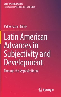 Pablo Fossa - Latin American Advances in Subjectivity and Development, Inbunden
