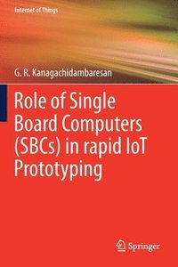 bokomslag Role of Single Board Computers (SBCs) in rapid IoT Prototyping