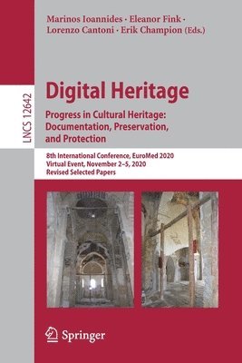 bokomslag Digital Heritage. Progress in Cultural Heritage: Documentation, Preservation, and Protection