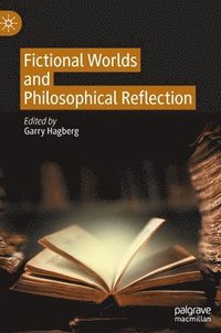 bokomslag Fictional Worlds and Philosophical Reflection