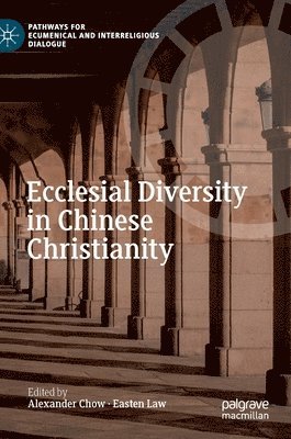 bokomslag Ecclesial Diversity in Chinese Christianity