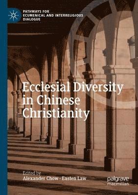 bokomslag Ecclesial Diversity in Chinese Christianity