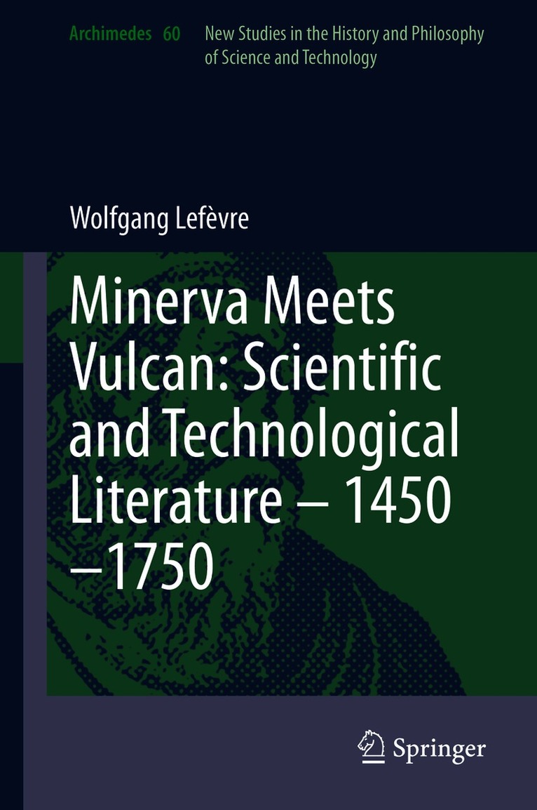 Minerva Meets Vulcan: Scientific and Technological Literature – 1450–1750