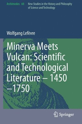 bokomslag Minerva Meets Vulcan: Scientific and Technological Literature - 1450-1750