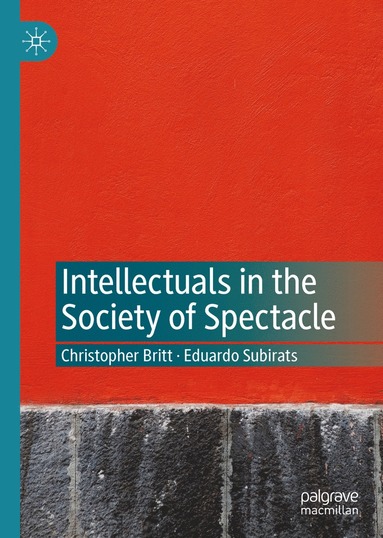 bokomslag Intellectuals in the Society of Spectacle