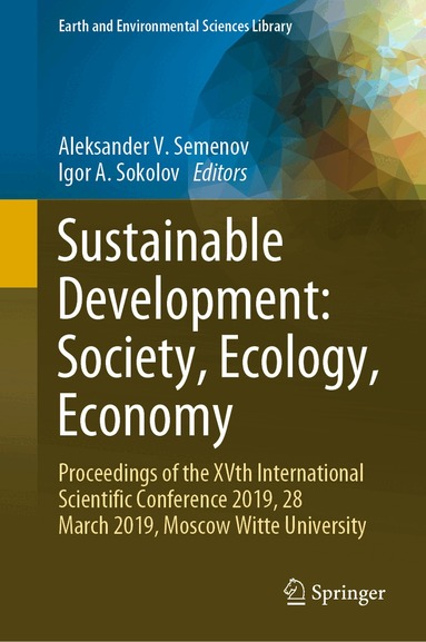 Aleksander V. Semenov, Igor A. Sokolov - Sustainable Development: Society, Ecology, Economy, Inbunden