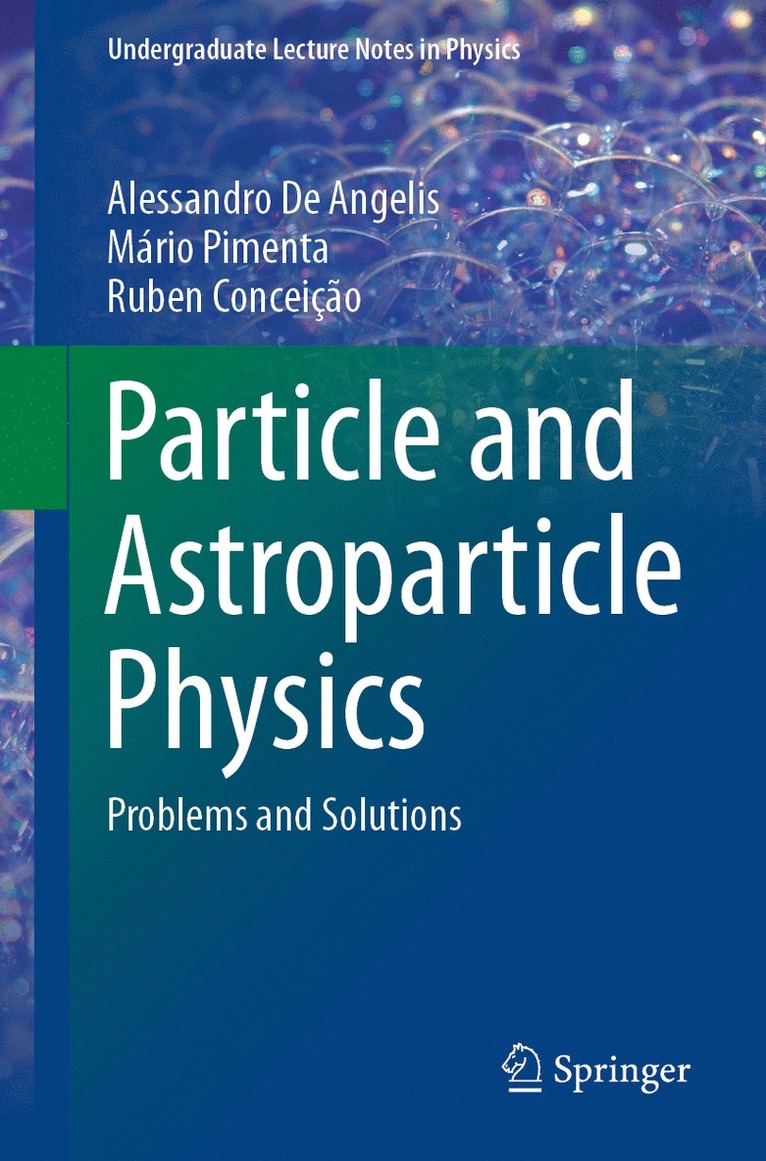 Alessandro De Angelis, Mário Pimenta, Ruben Conceição, Mario Pimenta, Ruben Conceicao, Alessandro de Angelis - Particle and Astroparticle Physics, Häftad