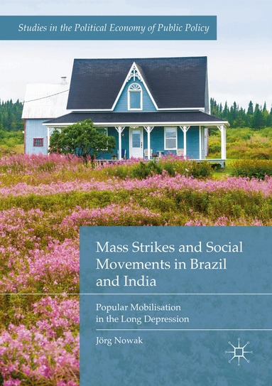 Jörg Nowak - Mass Strikes and Social Movements in Brazil and India, Häftad