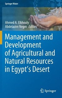 bokomslag Management and Development of Agricultural and Natural Resources in Egypt's Desert