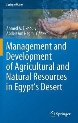 bokomslag Management and Development of Agricultural and Natural Resources in Egypt's Desert