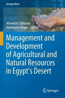 Management and Development of Agricultural and Natural Resources in Egypt's Desert 1