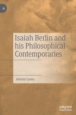 Isaiah Berlin and his Philosophical Contemporaries 1