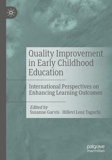 Susanne Garvis, Hillevi Lenz Taguchi - Quality Improvement in Early Childhood Education, Häftad