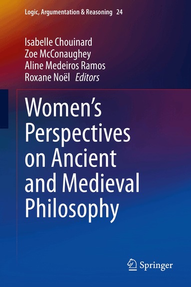 Isabelle Chouinard, Zoe McConaughey, Aline Medeiros Ramos, Roxane Noël - Women's Perspectives on Ancient and Medieval Philosophy, Häftad