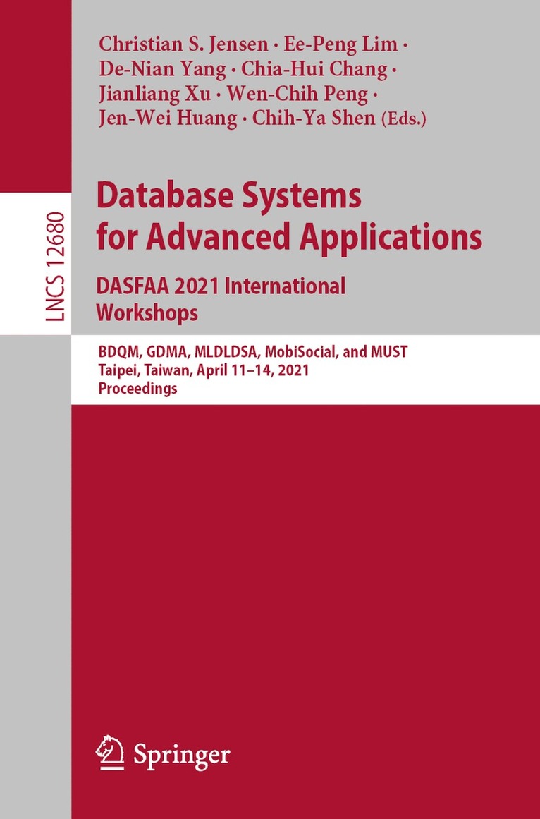 Christian S. Jensen, Ee-Peng Lim, De-Nian Yang, Chia-Hui Chang, Jianliang Xu, Wen-Chih Peng, Jen-Wei Huang, Chih-Ya Shen - Database Systems for Advanced Applications. DASFAA 2021 International Workshops, Häftad