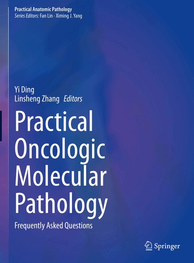 Yi Ding, Linsheng Zhang - Practical Oncologic Molecular Pathology, Inbunden