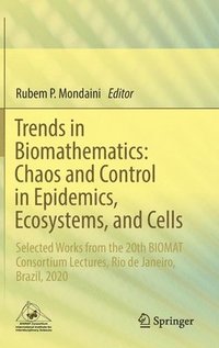 bokomslag Trends in Biomathematics: Chaos and Control in Epidemics, Ecosystems, and Cells