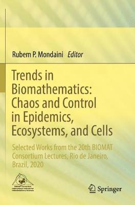 bokomslag Trends in Biomathematics: Chaos and Control in Epidemics, Ecosystems, and Cells