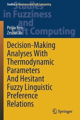 bokomslag Decision-Making Analyses with Thermodynamic Parameters and Hesitant Fuzzy Linguistic Preference Relations