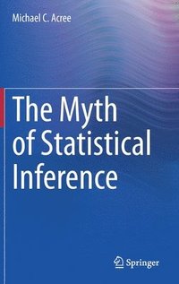 bokomslag The Myth of Statistical Inference