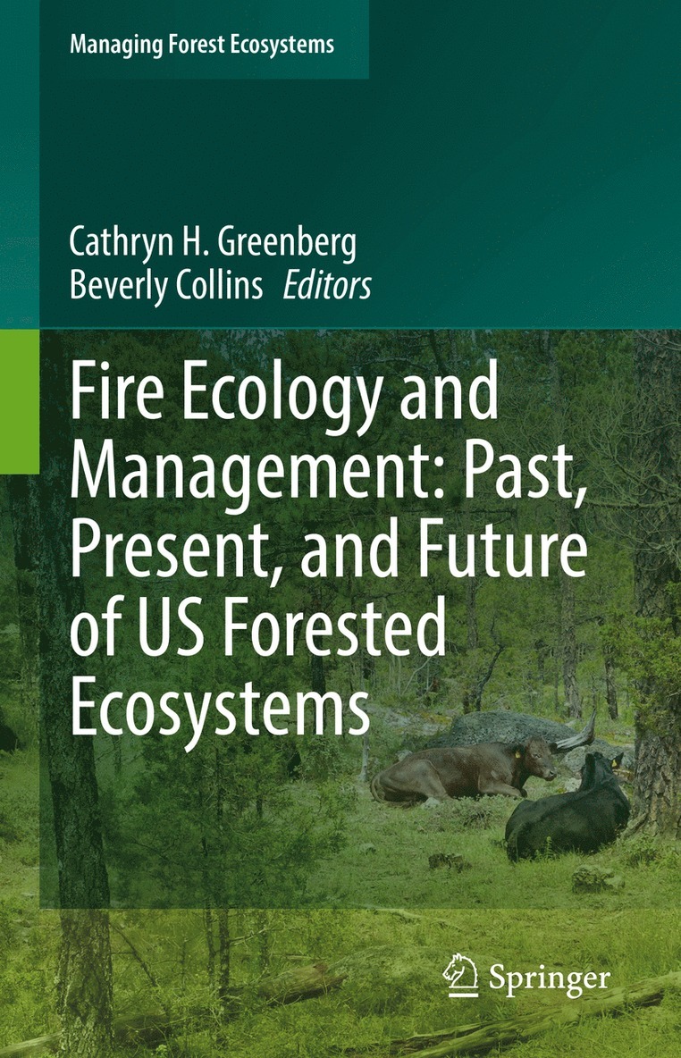 Fire Ecology and Management: Past, Present, and Future of US Forested Ecosystems 1