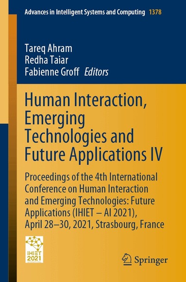 Tareq Ahram, Redha Taiar, Fabienne Groff - Human Interaction, Emerging Technologies and Future Applications IV, Häftad