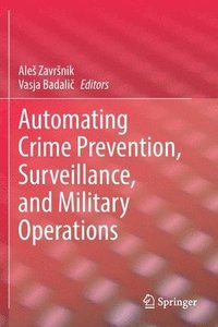 bokomslag Automating Crime Prevention, Surveillance, and Military Operations