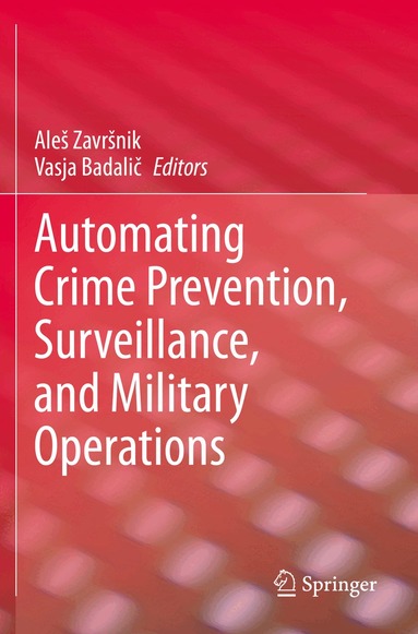 Aleš Završnik, Vasja Badalič - Automating Crime Prevention, Surveillance, and Military Operations, Häftad