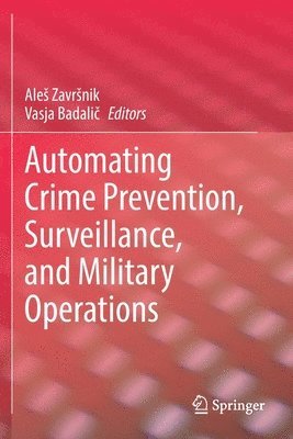 Automating Crime Prevention, Surveillance, and Military Operations 1