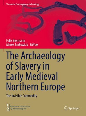The Archaeology of Slavery in Early Medieval Northern Europe 1