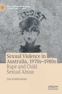 bokomslag Sexual Violence in Australia, 1970s1980s