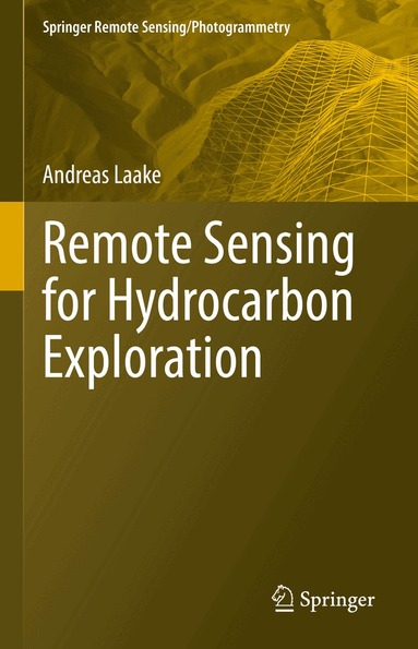 Andreas Laake - Remote Sensing for Hydrocarbon Exploration, Inbunden